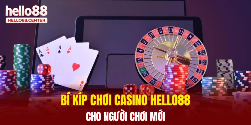 Bí kíp chơi Casino Hello88 cho người chơi mới