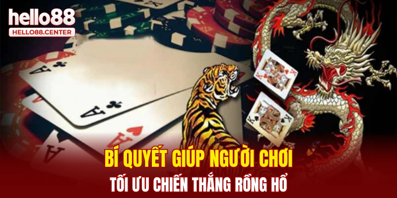 Bí quyết giúp người chơi tối ưu chiến thắng Rồng Hổ