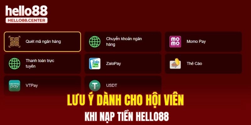 Lưu ý dành cho hội viên khi nạp tiền Hello88
