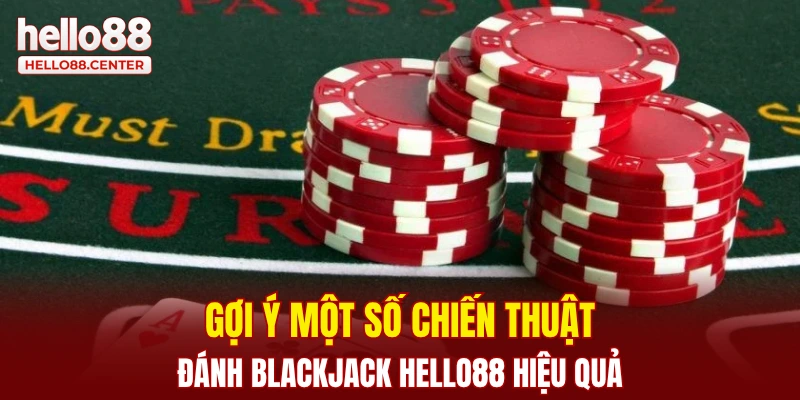 Gợi ý một số chiến thuật đánh Blackjack Hello88 hiệu quả