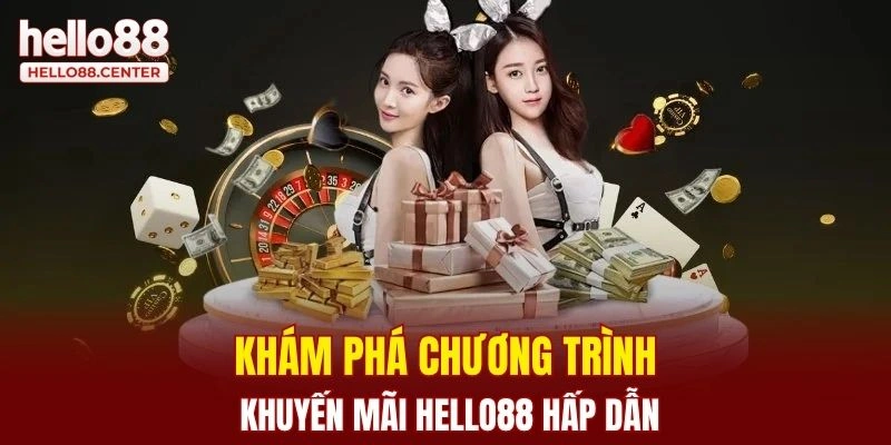 Tổng Hợp Các Khuyến Mãi Hello88 Uy Số 1 Thị Trường Hiện Nay 2 Khám phá chương trình khuyến mãi Hello88 hấp dẫn