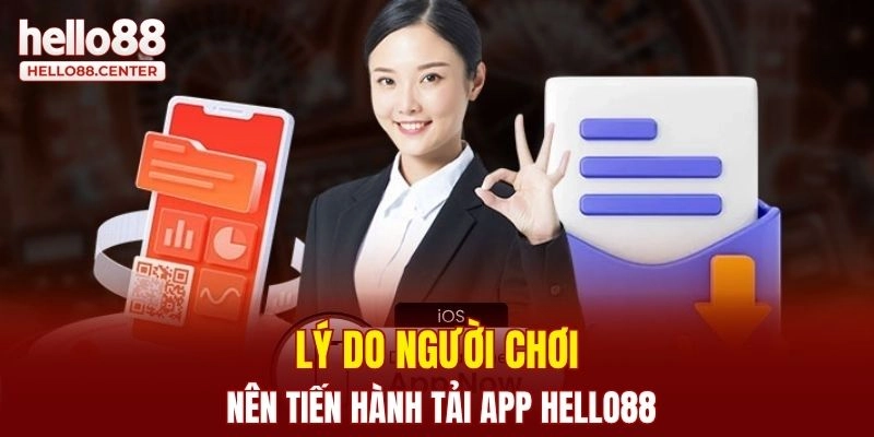 Các Bước Tải App Hello88 Dành Cho Người Mới Tham Gia 2 Lý do người chơi nên tiến hành tải app Hello88