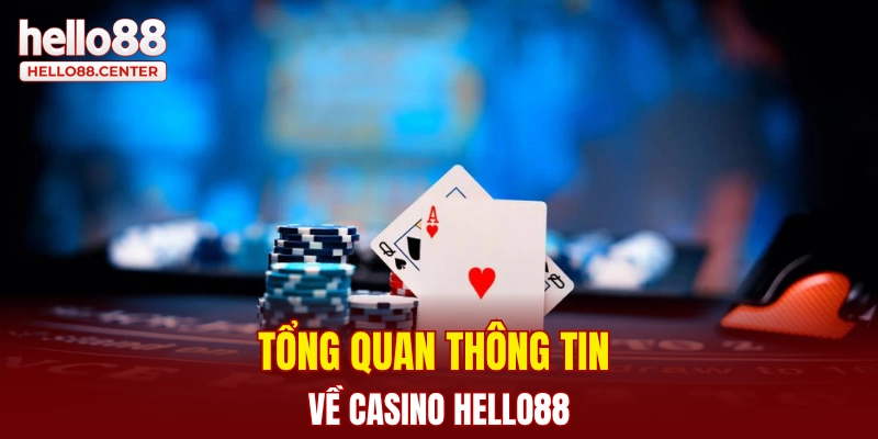 Tổng quan thông tin về Casino Hello88